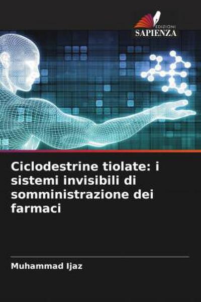 Ciclodestrine tiolate: i sistemi invisibili di somministrazione dei farmaci