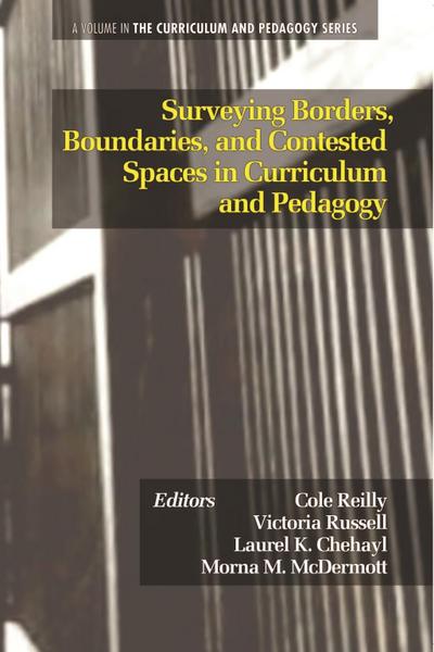 Surveying Borders, Boundaries, and Contested Spaces in Curriculum and Pedagogy