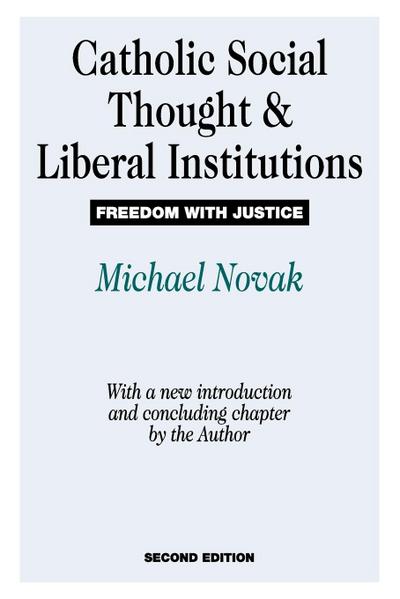 Catholic Social Thought and Liberal Institutions