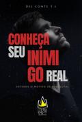 Conheça Nosso Inimigo Real
