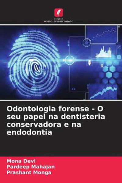 Odontologia forense - O seu papel na dentisteria conservadora e na endodontia