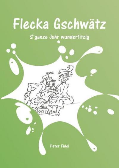 Flecka Gschwätz