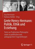 Grete Henry-Hermann: Politik, Ethik und Erziehung