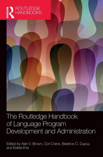 The Routledge Handbook of Language Program Development and Administration