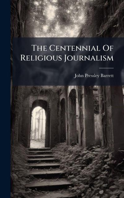 The Centennial Of Religious Journalism