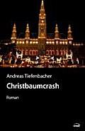 Christbaumcrash: Roman (Österreichische Gegenwartsliteratur)