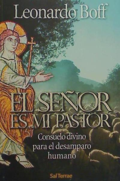 El Señor es mi pastor : consuelo divino para el desamparado humano