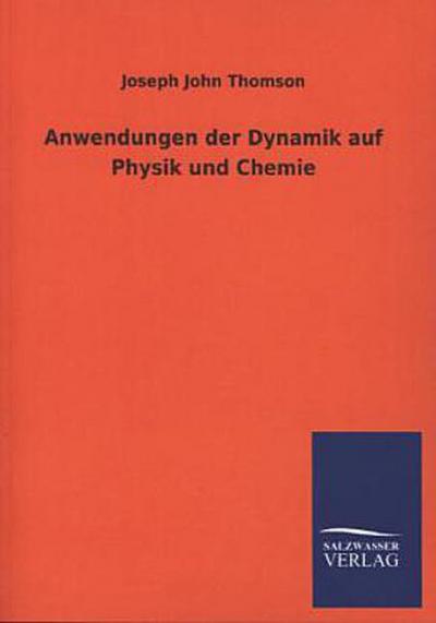 Anwendungen der Dynamik auf Physik und Chemie