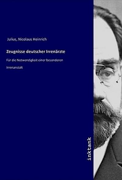 Zeugnisse deutscher Irrenärzte - Nicolaus Heinrich Julius