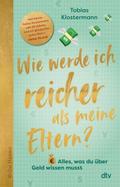 Wie werde ich reicher als meine Eltern? von Tobias Klostermann | Taschenbuch