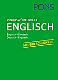 PONS Praxis-Wörterbuch Englisch: Englisch-Deutsch / Deutsch-Englisch. Mit Sprachführer.