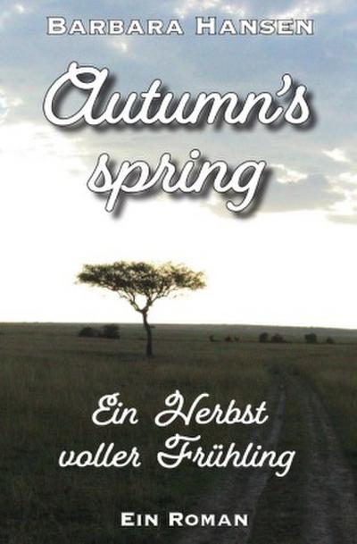 Autumn’s spring. Ein Herbst voller Frühling