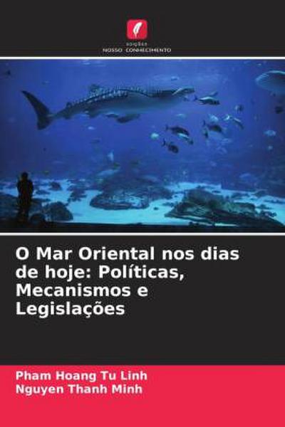 O Mar Oriental nos dias de hoje: Políticas, Mecanismos e Legislações