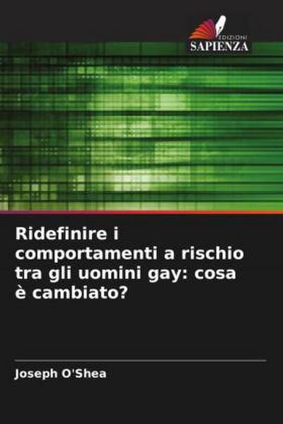 Ridefinire i comportamenti a rischio tra gli uomini gay: cosa è cambiato?