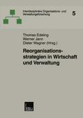 Reorganisationsstrategien in Wirtschaft und Verwaltung
