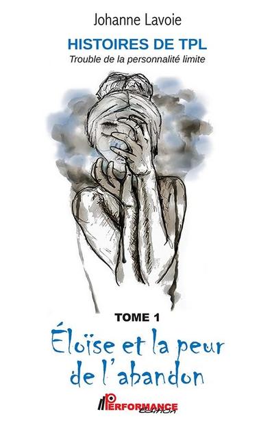 Histoires de TPL - Eloise et la peur de l’abandon - Hanna et ses relations en montagnes russes