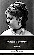 Princess Napraxine by Ouida - Delphi Classics (Illustrated)