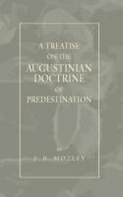 A Treatise on the Augustinian Doctrine of Predestination