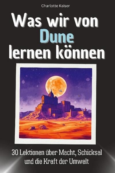 Was wir von Dune lernen können