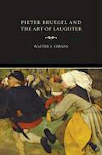 Pieter Bruegel and the Art of Laughter