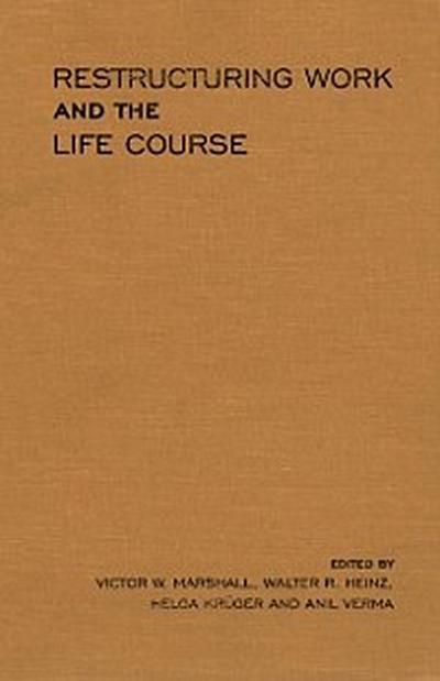 Restructuring Work and the Life Course