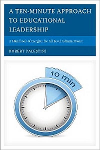 A Ten-Minute Approach to Educational Leadership