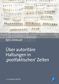 Über autoritäre Haltungen in ,postfaktischen’ Zeiten