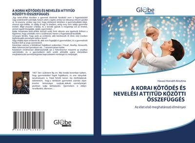 A KORAI KÖT¿DÉS ÉS NEVELÉSI ATTIT¿D KÖZÖTTI ÖSSZEFÜGGÉS