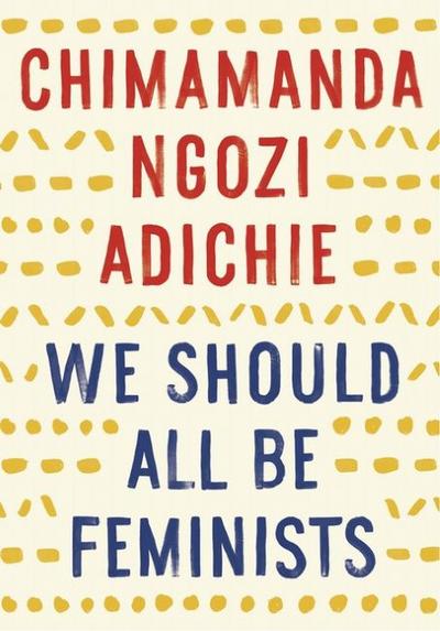 We Should All Be Feminists