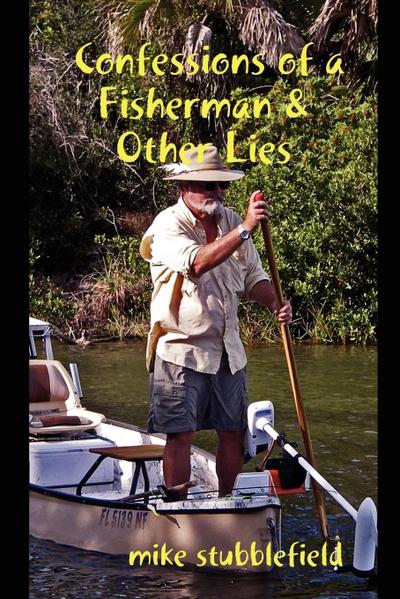 Confessions of a Fisherman & Other Lies