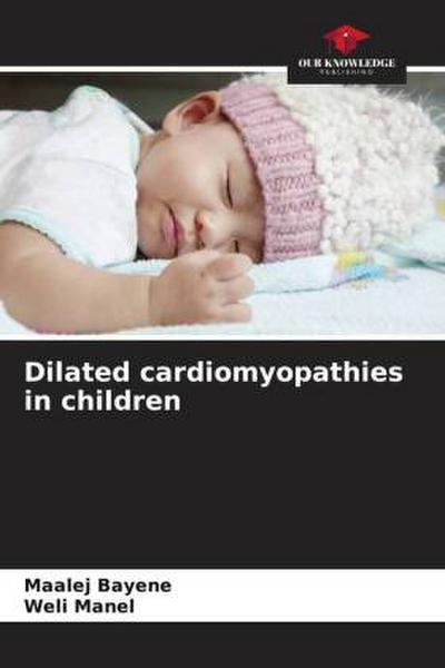 Dilated cardiomyopathies in children