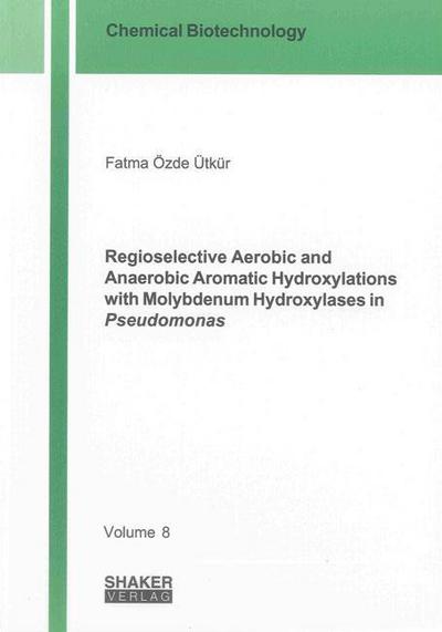 Ütkür, F: Regioselective Aerobic and Anaerobic Aromatic Hydr