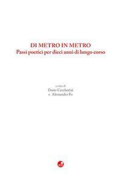 Di metro in metro. Passi poetici per dieci anni di lungo corso