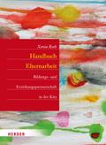 Handbuch Elternarbeit von Xenia Roth | Ebook