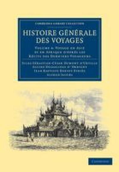 Histoire Generale Des Voyages Par Dumont D’Urville, D’Orbigny, Eyries Et A. Jacobs - Volume 4