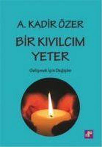 Bir Kivilcim Yeter