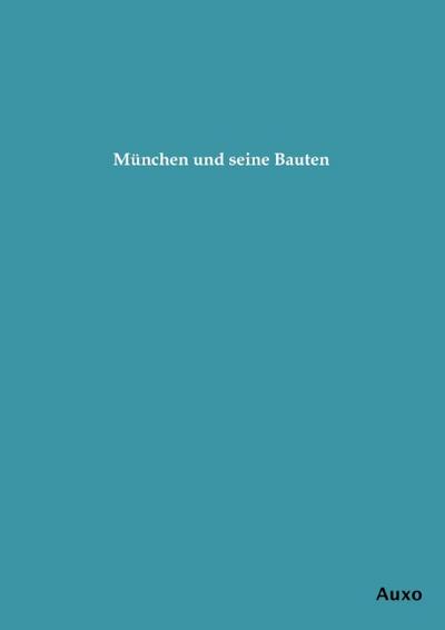München und seine Bauten