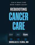 Rebooting Cancer Care