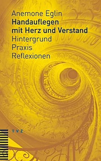 Handauflegen mit Herz und Verstand