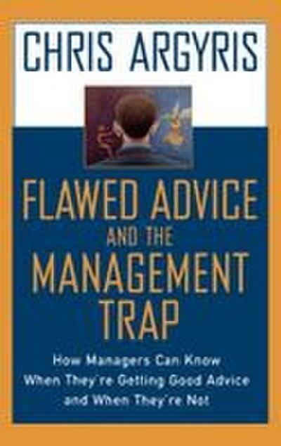 Flawed Advice and the Management Trap