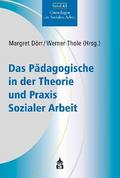 Das Pädagogische in der Theorie und Praxis Sozialer Arbeit