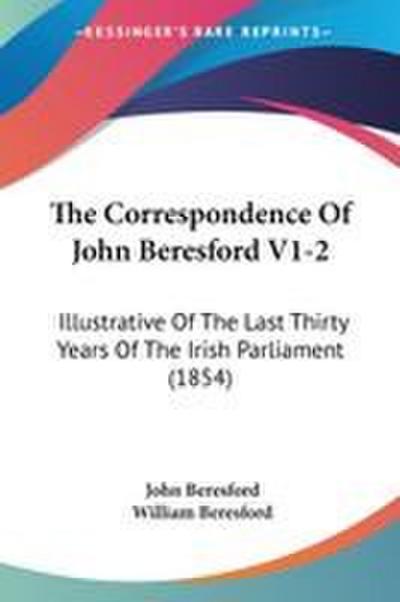 The Correspondence Of John Beresford V1-2