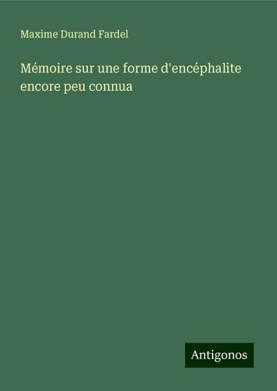 Mémoire sur une forme d’encéphalite encore peu connua