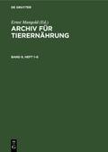 Archiv für Tierernährung. Band 8, Heft 1-6