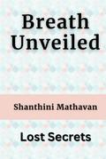 Breath Unveiled - Lost Secrets (BreathAlchemy, #1.7)