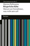 Bürgerliche Kälte. Warum wir hinnehmen, was nicht 
