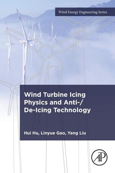 Wind Turbine Icing Physics and Anti-/De-Icing Technology