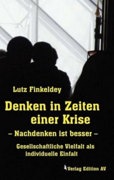 Denken in Zeiten einer Krise - Nachdenken ist besser -