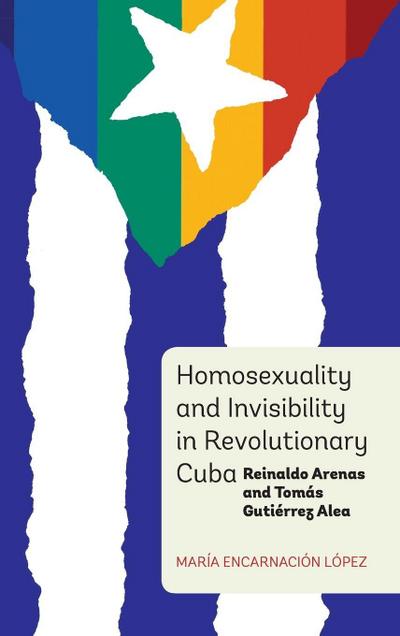 Homosexuality and Invisibility in Revolutionary Cuba