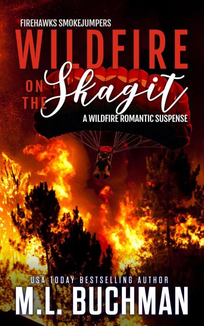 Wildfire on the Skagit: A Wildfire Smokejumper Romantic Suspense (Firehawks Smokejumpers, #3)